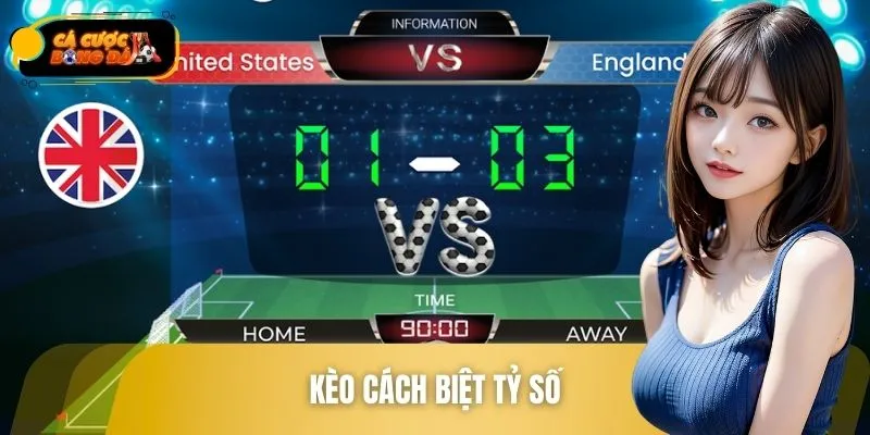 Kèo Cách Biệt Tỷ Số - Bắt Trúng Thế Trận, Ăn Tiền Gọn Gàng