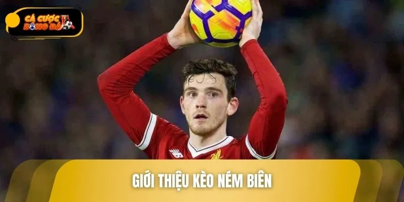 Đôi nét về kèo ném biên