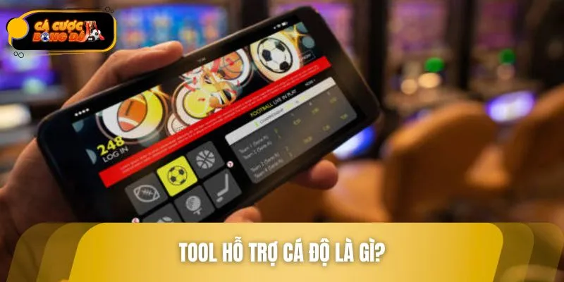 Khái niệm tool hỗ trợ cá độ