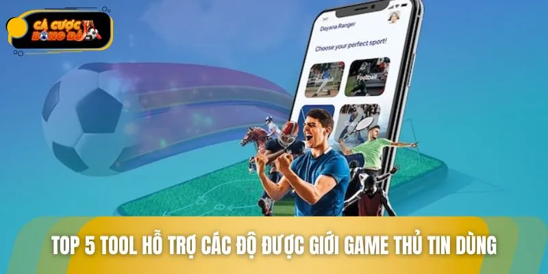 5 nền tảng hỗ trợ cá độ được sử dụng rộng rãi hiện nay