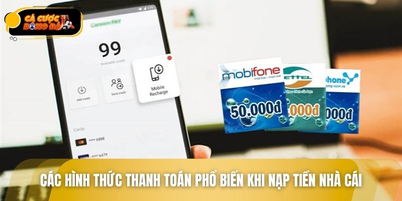 Các hình thức thanh toán phổ biến khi nạp tiền nhà cái