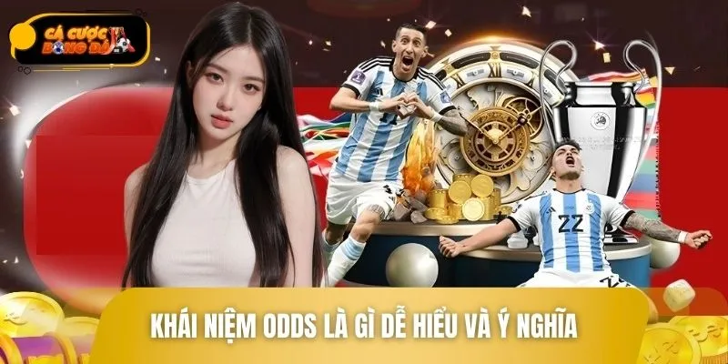 Khái niệm Odds là gì dễ hiểu và ý nghĩa người chơi cần biết